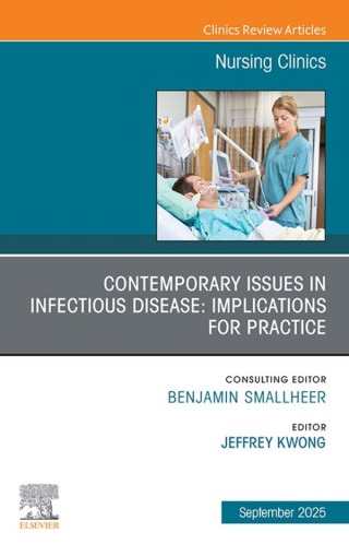 Cover image: Contemporary Issues in Infectious Disease: Implications for Nursing Practice, An Issue of Nursing Clinics 9780443297106