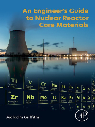 Imagen de portada: An Engineer’s Guide to Nuclear Reactor Core Materials 9780443301049