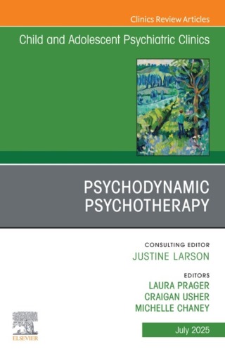 Cover image: Psychodynamic Psychotherapy, An Issue of Child and Adolescent Psychiatric Clinics of North America 9780443314520