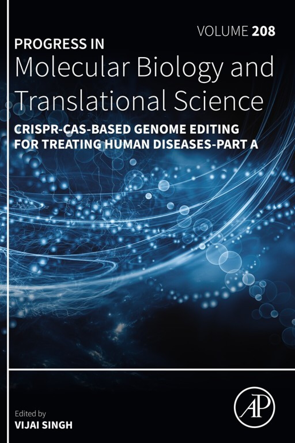 CRISPR-Cas-Based Genome Editing for Treating Human Diseases-Part A 1st Edition