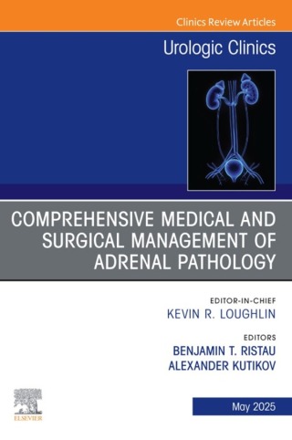 Cover image: Comprehensive Medical and Surgical Management of Adrenal Pathology, An Issue of Urologic Clinics of North America 9780443316104