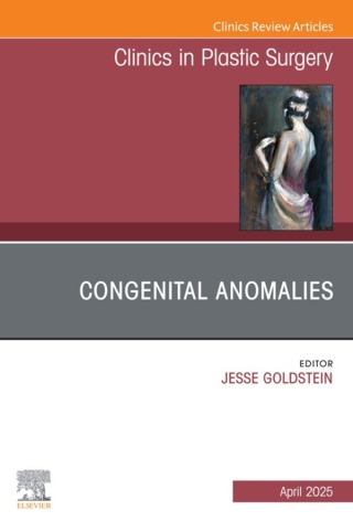 Cover image: Congenital Anomalies, An Issue of Clinics in Plastic Surgery 9780443316449