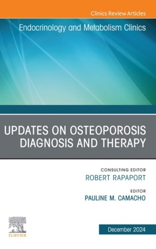 Omslagafbeelding: Updates on Osteoporosis Diagnosis and Therapy, An Issue of Endocrinology and Metabolism Clinics of North America 9780443316784