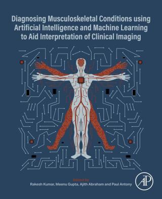 Immagine di copertina: Diagnosing Musculoskeletal Conditions using Artifical Intelligence and Machine Learning to Aid Interpretation of Clinical Imaging 1st edition 9780443328923