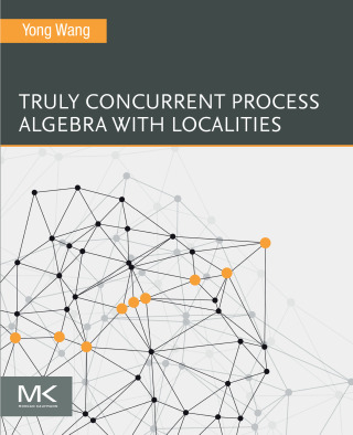 صورة الغلاف: Truly Concurrent Process Algebra With Localities 1st edition 9780443330681