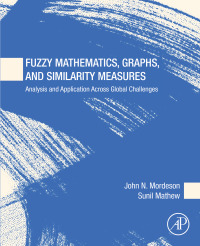 Cover image: Fuzzy Mathematics, Graphs, and Similarity Measures 1st edition 9780443339493