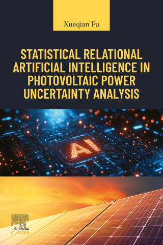 Cover image: Statistical Relational Artificial Intelligence in Photovoltaic Power Uncertainty Analysis 9780443340413