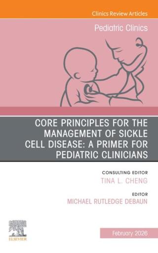 Immagine di copertina: Core Principles for the Management of Sickle Cell Disease: A Primer for Pediatric Clinicians, An Issue of Pediatric Clinics of North America 9780443343995