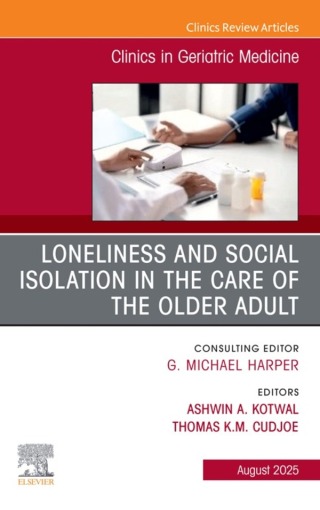 Cover image: Loneliness and Social Isolation in the Care of the Older Adult, An Issue of Clinics in Geriatric Medicine 9780443344336