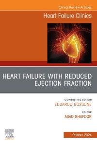 Imagen de portada: Heart Failure with reduced Ejection Fraction, An issue of Heart Failure Clinics 1st edition 9780443345555