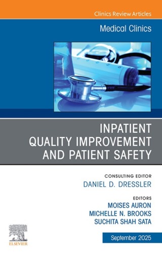 Cover image: Inpatient Quality Improvement and Patient Safety, An Issue of Medical Clinics of North America 9780443346552