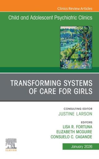 Transforming Systems of Care for Girls, An Issue of Child and ...