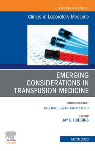 Imagen de portada: Emerging Considerations in Transfusion Medicine, An Issue of the Clinics in Laboratory Medicine 9780443417474