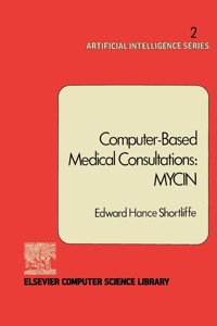صورة الغلاف: Computer-Based Medical Consultations: MYCIN 9780444001795