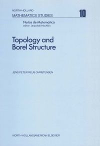 Imagen de portada: Topology and Borel structure: Descriptive topology and set theory with applications to functional analysis and measure theory 9780444106087