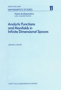 表紙画像: Analytic functions and manifolds in infinite dimensional spaces 9780444106216