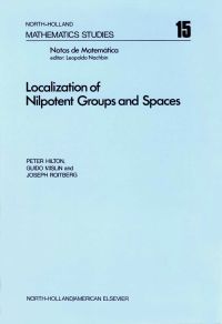 表紙画像: Localization of nilpotent groups and spaces 9780444107763