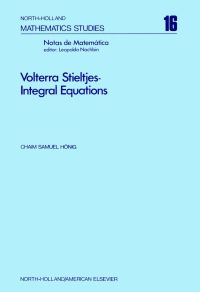 صورة الغلاف: Volterra Stieltjes-integral equations: Functional analytic methods, linear constraints 9780444108500