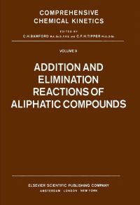 صورة الغلاف: Addition and Elimination Reactions of Aliphatic Compounds 9780444410511
