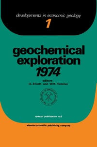 صورة الغلاف: Geochemical Exploration 1974: Proceedings Of The Fifth International Geochemical Exploration Symposium Held In Vancouver, B.C, Canada, April 1-4, 1974, Sponsored And Organized By The Association Of Exploration Geochemists 9780444412805