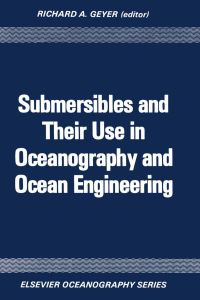 صورة الغلاف: Submersibles and Their Use in Oceanography and Ocean Engineering 9780444415455