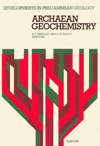 Imagen de portada: Archaean geochemistry: Proceedings of the Symposium on Archaean Geochemistry: the Origin and Evolution of Archaean Continental Crust, held in Hyderabad, India, November 15-19, 1977 9780444417183
