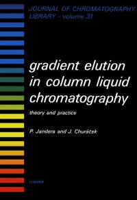 Omslagafbeelding: Gradient Elution in Column Liquid Chromatography: Theory and Practice 9780444421241