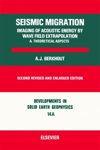 Imagen de portada: Seismic Migration: Imaging of Acoustic Energy by Wave Field Extrapolation..: Imaging of Acoustic Energy by Wave Field Extrapolation 2nd edition 9780444421302