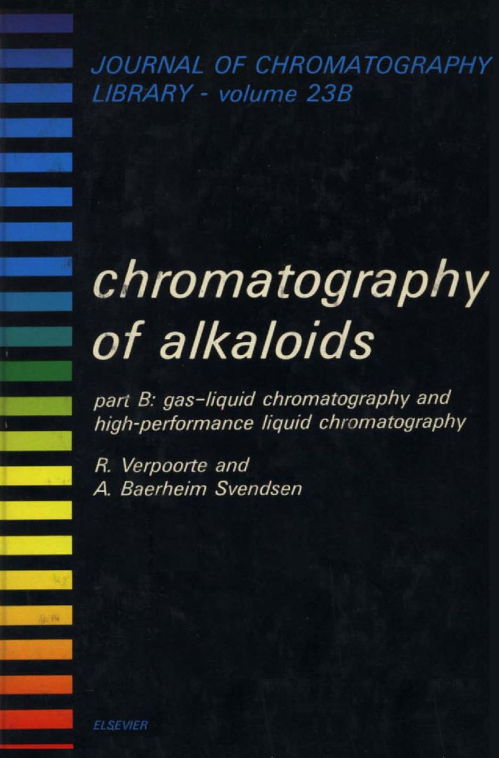 CHROMATOGRAPHY OF ALKALOIDS, PART B: GAS-LIQUID CHROMATOGRAPHY AND HIGH-PERFORMANCE LIQUID CHROMATOGRAPHY