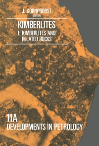 表紙画像: Kimberlites I : Kimberlites and Related Rocks: Proceedings of the “Third International Kimberlite Conference", Volume-I 1st edition 9780444422736