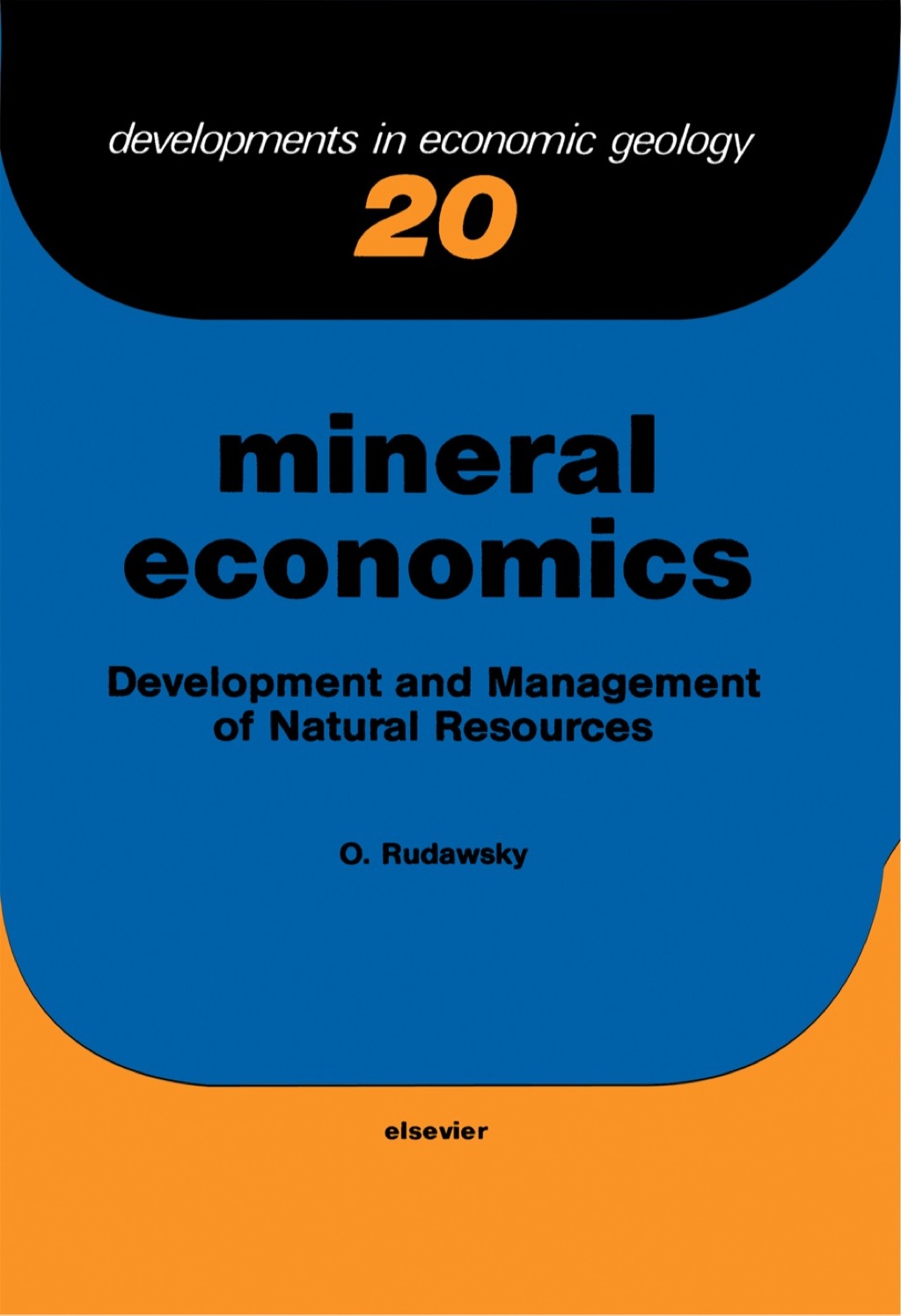 Mineral Economics: Development and Management of Natural Resources 1st Edition