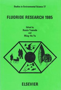 صورة الغلاف: Fluoride Research 1985: Selected Papers from the 14th Conference of the International Society for Fluoride Research, Morioka, Japan, 12-15 June 1985 9780444426789