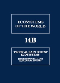 صورة الغلاف: Tropical Rain Forest Ecosystems: Biogeographical and Ecological Studies 1st edition 9780444427557