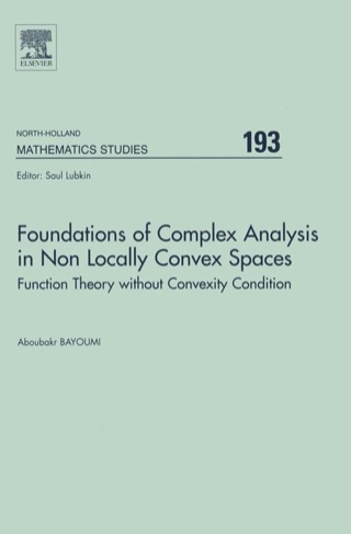 Imagen de portada: Foundations of Complex Analysis in Non Locally Convex Spaces: Function Theory without Convexity Condition 9780444500564