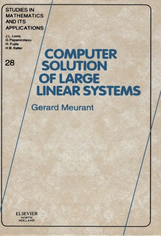 Imagen de portada: COMPUTER SOLUTION OF LARGE LINEAR SYSTEMSSTUDIES IN MATHEMATICS AND ITS APPLICATIONS VOLUME 28   (SMIA) 9780444501691