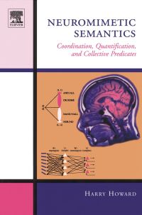 Omslagafbeelding: Neuromimetic Semantics: Coordination, quantification, and collective predicates 9780444502087