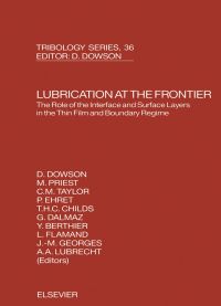 Titelbild: Lubrication at the Frontier: The Role of the Interface and Surface Layers in the Thin Film and Boundary Regime: The Role of the Interface and Surface Layers in the Thin Film and Boundary Regime 9780444502674