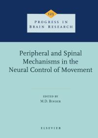 Titelbild: Peripheral and Spinal Mechanisms in the Neural Control of Movement 9780444502889