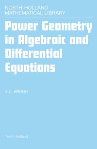 صورة الغلاف: Power Geometry in Algebraic and Differential Equations 9780444502971