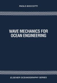 صورة الغلاف: Wave Mechanics for Ocean Engineering 9780444503800