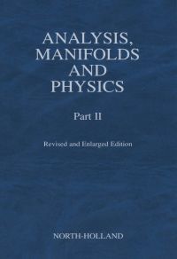 Imagen de portada: Analysis, Manifolds and Physics, Part II - Revised and Enlarged Edition 9780444504739