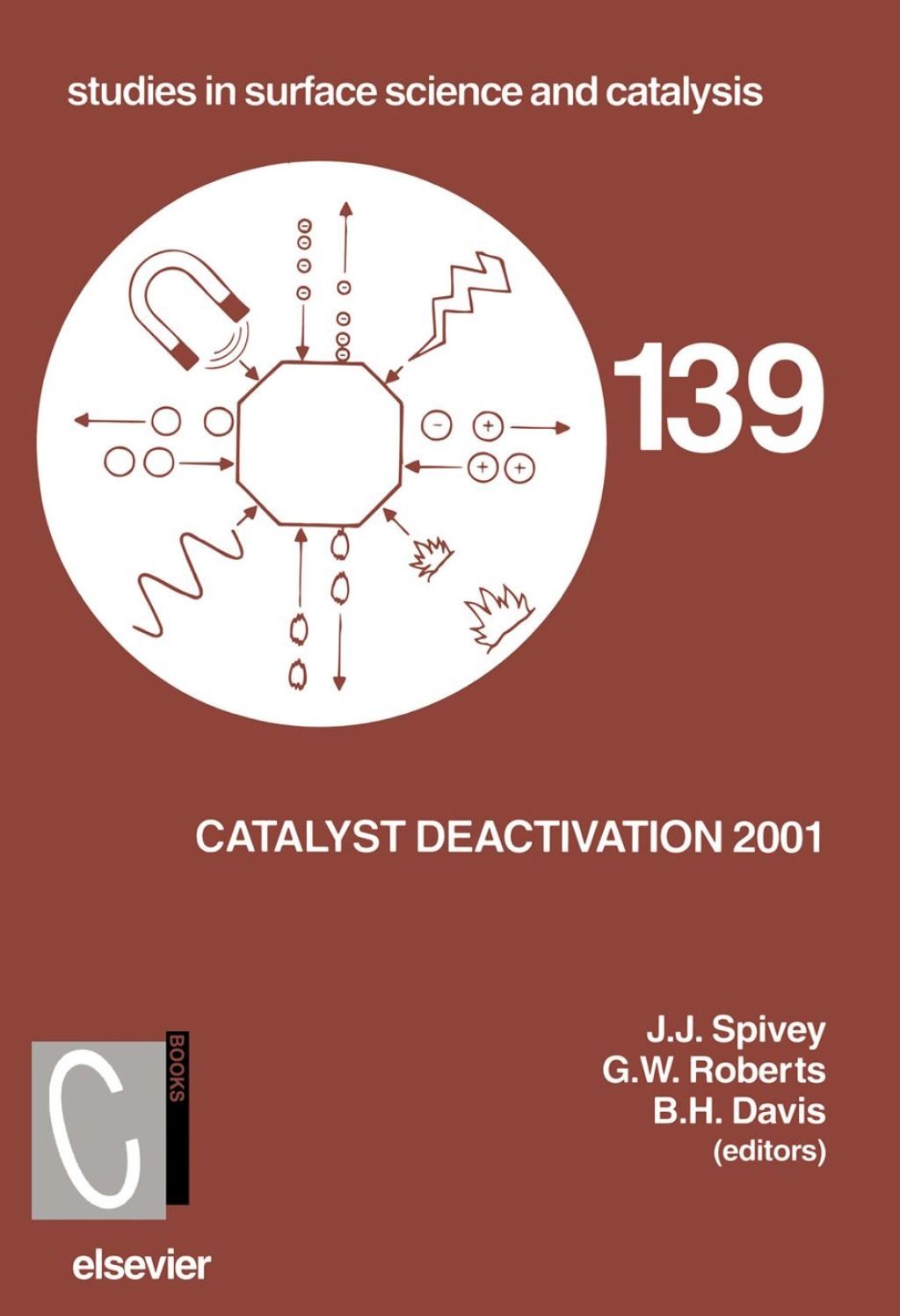 Catalyst Deactivation 2001: Proceedings of the 9th International Symposium, Lexington, KY, USA, October 2001