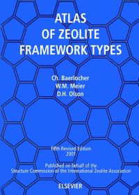 Omslagafbeelding: Atlas of Zeolite Framework Types (formerly: Atlas of Zeolite Structure Types): Atlas of Zeolite Structure Types) 5th edition 9780444507013