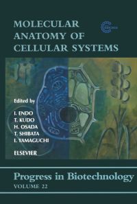 صورة الغلاف: Molecular Anatomy of Cellular Systems 9780444507396