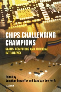 Cover image: Chips Challenging Champions: Games, Computers and Artificial Intelligence 1st edition 9780444509499