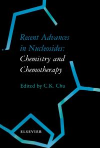Omslagafbeelding: Recent Advances in Nucleosides: Chemistry and Chemotherapy: Chemistry and Chemotherapy 9780444509512