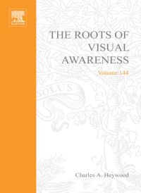 Cover image: The Roots of Visual Awareness 9780444509789