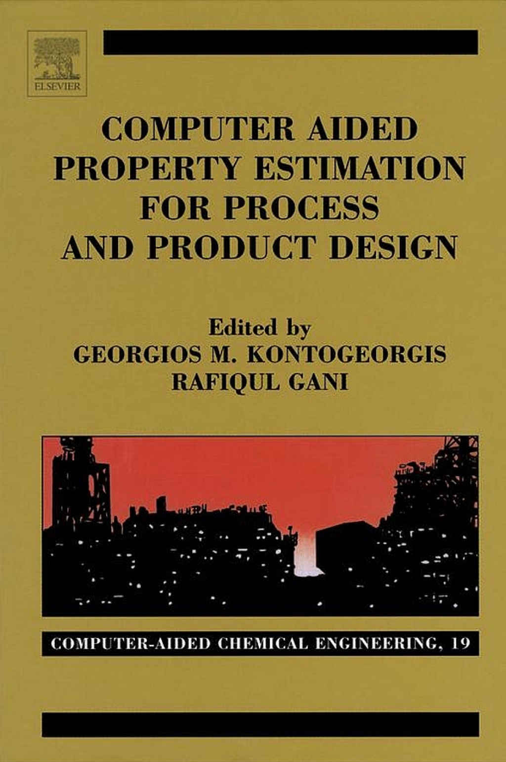 Computer Aided Property Estimation for Process and Product Design: Computers Aided Chemical Engineering, Volume 19
