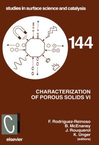 表紙画像: Characterization of Porous Solids VI: Proceedings of the 6th International Symposium on the Characterization of Porous Solids (COPS-VI), Allicante, Spain, May 8 - 11 2002 9780444512611
