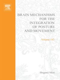 صورة الغلاف: Brain Mechanisms for the Integration of Posture and Movement 9780444513892